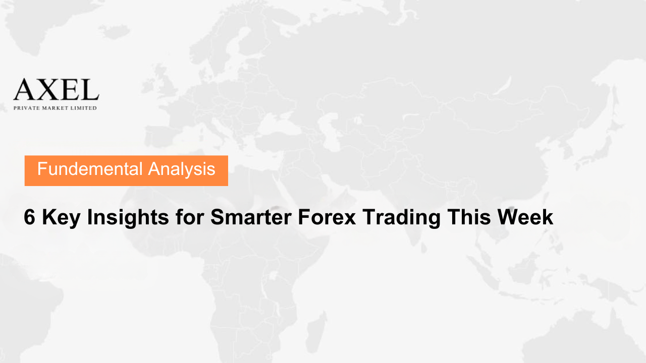 6 Key Insights for Smarter Forex Trading This Week