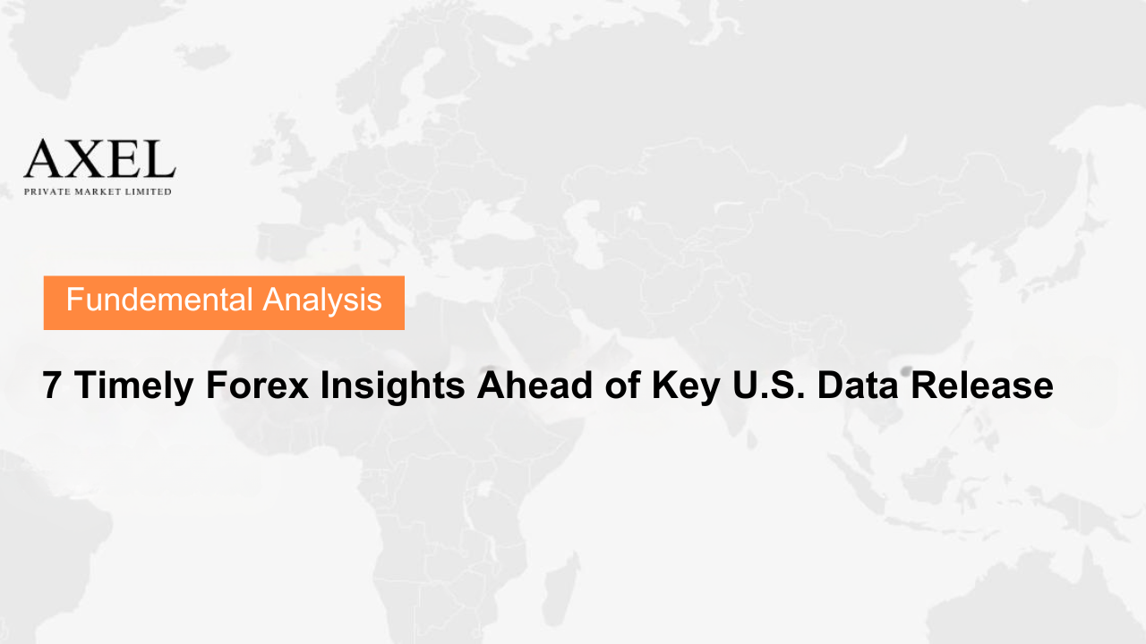 7 Timely Forex Insights Ahead of Key U.S. Data Release