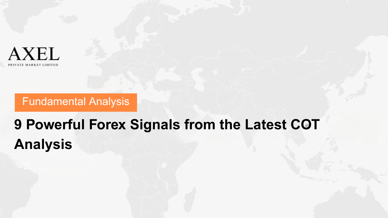 9 Powerful Forex Signals from the Latest COT Analysis