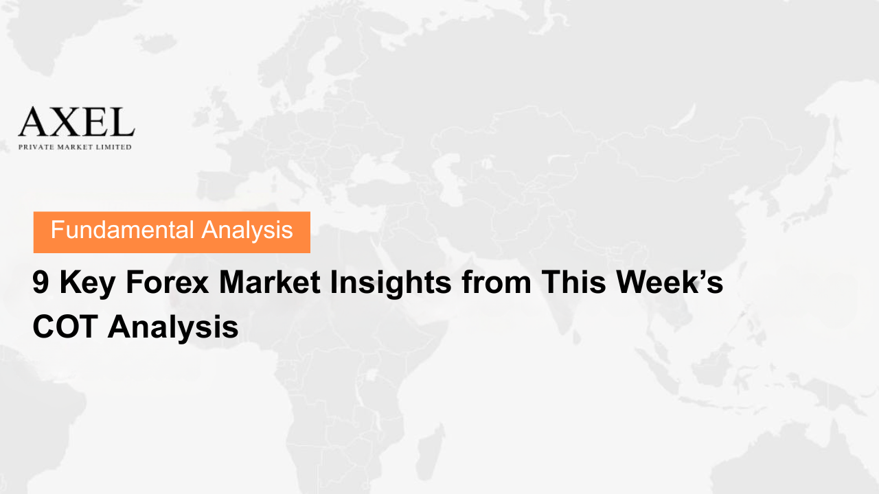 9 Key Forex Market Insights from This Week’s COT Analysis