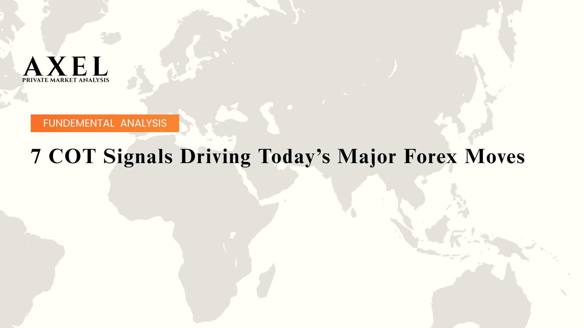 7 COT Signals Driving Today’s Major Forex Moves