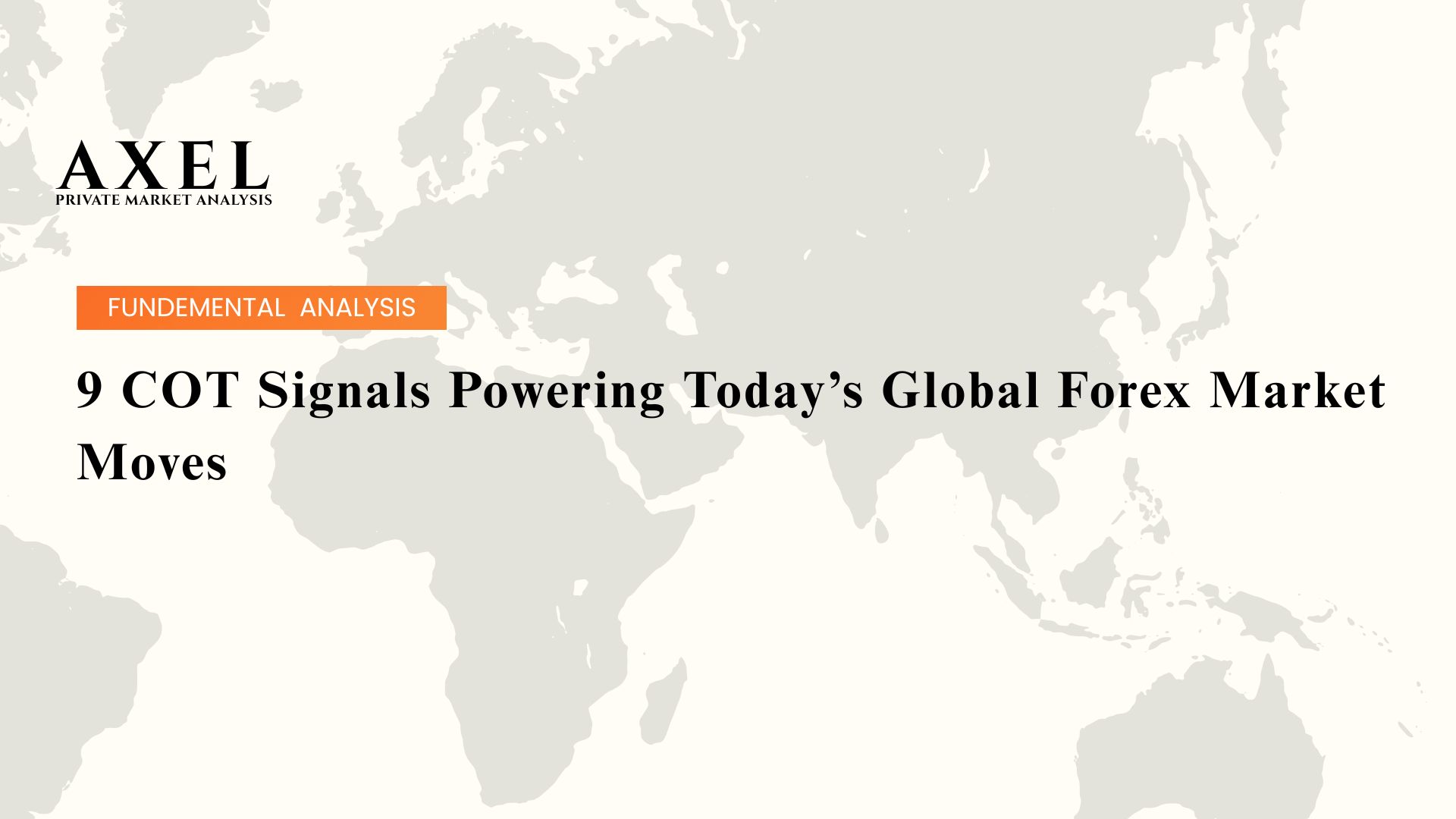 9 COT Signals Powering Today’s Global Forex Market Moves