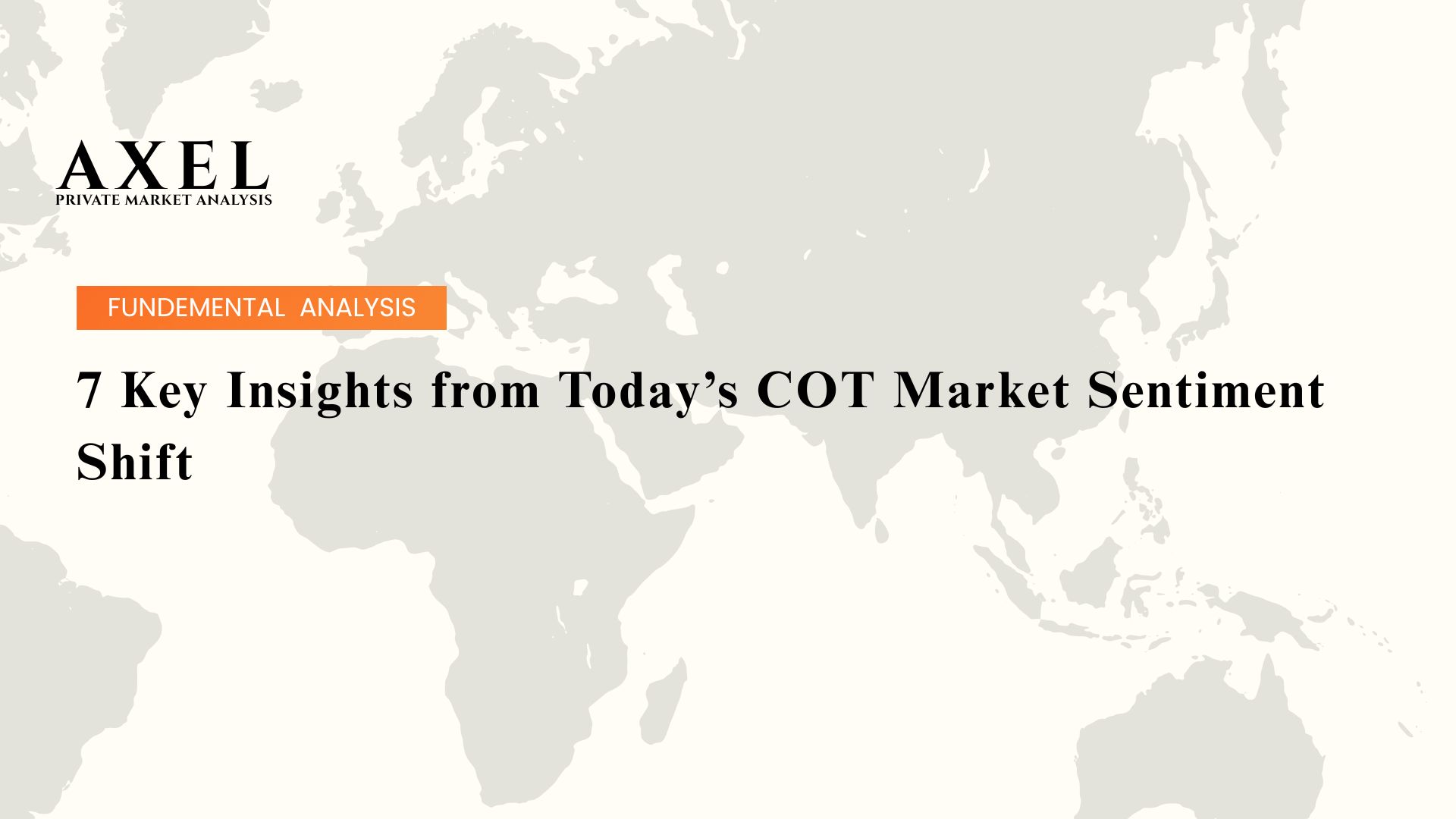 7 Key Insights from Today’s COT Market Sentiment Shift
